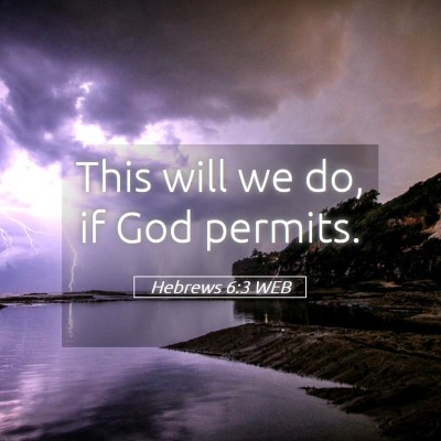 Picture 05 - Hebrews 6:3 WEB - This will we do, if God - Bible Verse Picture