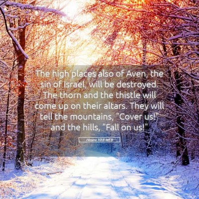Picture 05 - Hosea 10:8 WEB - The high places also of Aven, the sin of Israel, - Bible Verse Picture