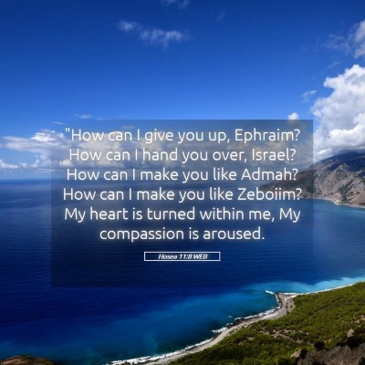 Picture 05 - Hosea 11:8 WEB - 