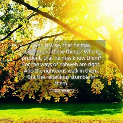 Picture 05 - Hosea 14:9 WEB - Who is wise, that he may understand these things? - Bible Verse Picture