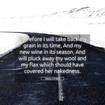 Picture 05 - Hosea 2:9 WEB - Therefore I will take back my grain in its time, - Bible Verse Picture