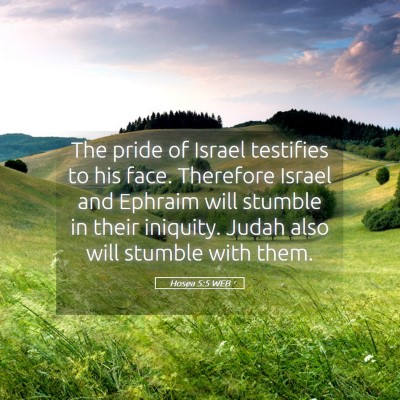 Picture 05 - Hosea 5:5 WEB - The pride of Israel testifies to his face. - Bible Verse Picture