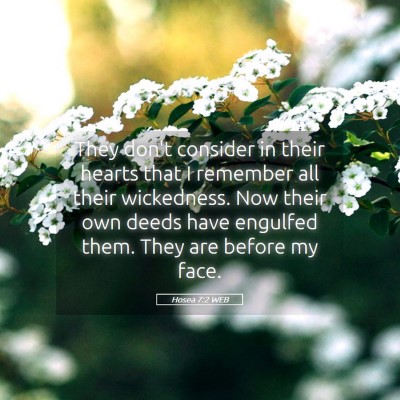 Picture 05 - Hosea 7:2 WEB - They don't consider in their hearts that I - Bible Verse Picture
