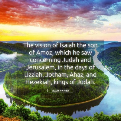 Picture 05 - Isaiah 1:1 WEB - The vision of Isaiah the son of Amoz, which he - Bible Verse Picture