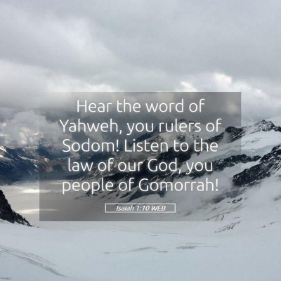 Picture 05 - Isaiah 1:10 WEB - Hear the word of Yahweh, you rulers of Sodom! - Bible Verse Picture