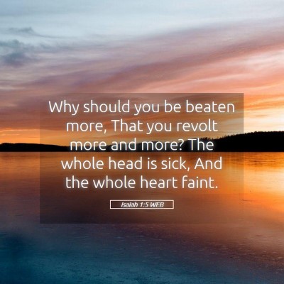 Picture 05 - Isaiah 1:5 WEB - Why should you be beaten more, That you revolt - Bible Verse Picture