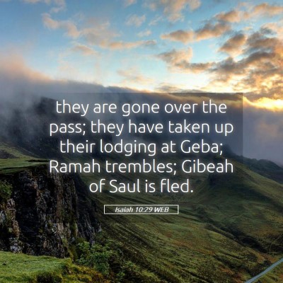 Picture 05 - Isaiah 10:29 WEB - they are gone over the pass; they have taken up - Bible Verse Picture