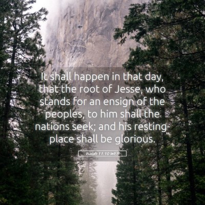 Picture 05 - Isaiah 11:10 WEB - It shall happen in that day, that the root of - Bible Verse Picture