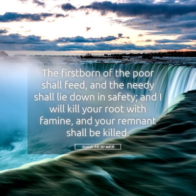 Picture 05 - Isaiah 14:30 WEB - The firstborn of the poor shall feed, and the - Bible Verse Picture