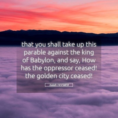 Picture 05 - Isaiah 14:4 WEB - that you shall take up this parable against the - Bible Verse Picture