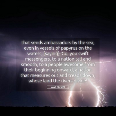 Picture 05 - Isaiah 18:2 WEB - that sends ambassadors by the sea, even in - Bible Verse Picture