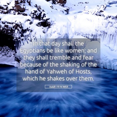Picture 05 - Isaiah 19:16 WEB - In that day shall the Egyptians be like women; - Bible Verse Picture