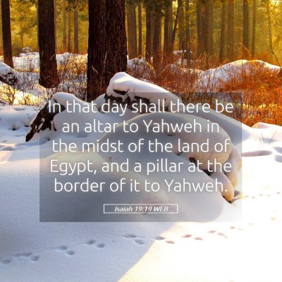 Picture 05 - Isaiah 19:19 WEB - In that day shall there be an altar to Yahweh in - Bible Verse Picture