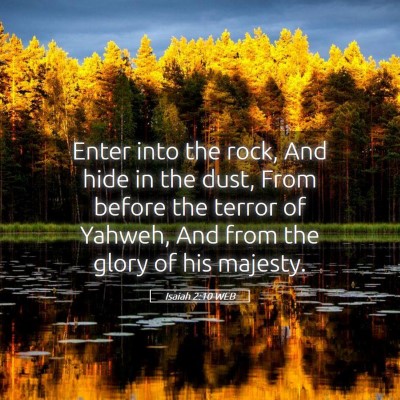 Picture 05 - Isaiah 2:10 WEB - Enter into the rock, And hide in the dust, From - Bible Verse Picture