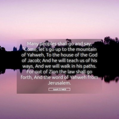 Picture 05 - Isaiah 2:3 WEB - Many peoples shall go and say, 