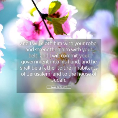 Picture 05 - Isaiah 22:21 WEB - and I will cloth him with your robe, and - Bible Verse Picture