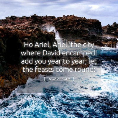 Picture 05 - Isaiah 29:1 WEB - Ho Ariel, Ariel, the city where David encamped! - Bible Verse Picture