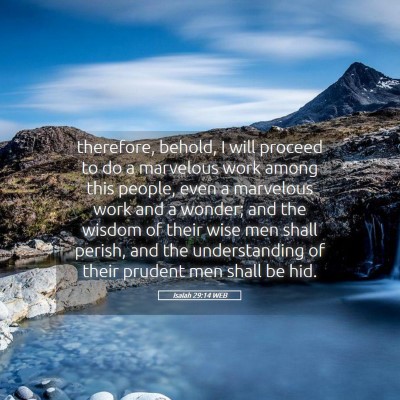 Picture 05 - Isaiah 29:14 WEB - therefore, behold, I will proceed to do a - Bible Verse Picture