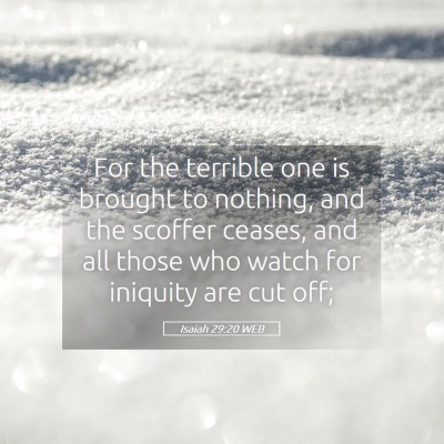 Picture 05 - Isaiah 29:20 WEB - For the terrible one is brought to nothing, and - Bible Verse Picture