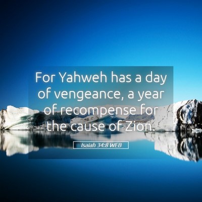 Picture 05 - Isaiah 34:8 WEB - For Yahweh has a day of vengeance, a year of - Bible Verse Picture