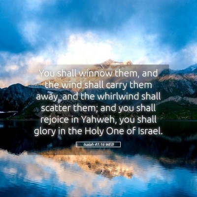 Picture 05 - Isaiah 41:16 WEB - You shall winnow them, and the wind shall carry - Bible Verse Picture