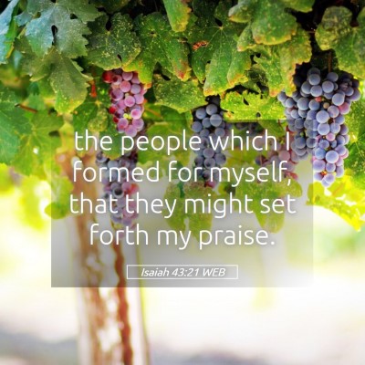Picture 05 - Isaiah 43:21 WEB - the people which I formed for myself, that they - Bible Verse Picture