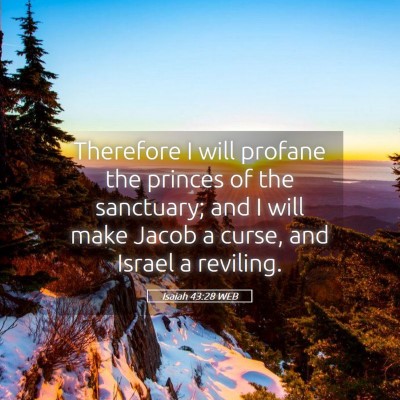 Picture 05 - Isaiah 43:28 WEB - Therefore I will profane the princes of the - Bible Verse Picture