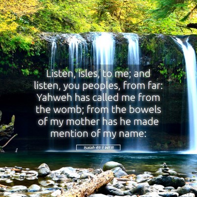 Picture 05 - Isaiah 49:1 WEB - Listen, isles, to me; and listen, you peoples, - Bible Verse Picture