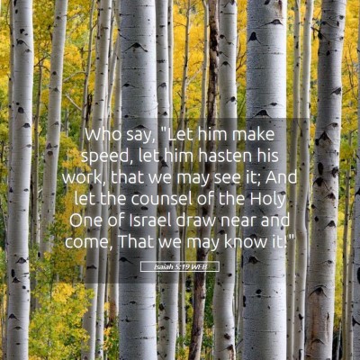 Picture 05 - Isaiah 5:19 WEB - Who say, 