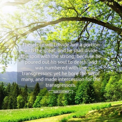 Picture 05 - Isaiah 53:12 WEB - Therefore will I divide him a portion with the - Bible Verse Picture