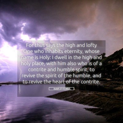 Picture 05 - Isaiah 57:15 WEB - For thus says the high and lofty One who inhabits - Bible Verse Picture