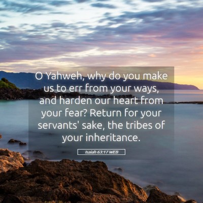 Picture 05 - Isaiah 63:17 WEB - O Yahweh, why do you make us to err from your - Bible Verse Picture