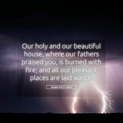 Picture 05 - Isaiah 64:11 WEB - Our holy and our beautiful house, where our - Bible Verse Picture