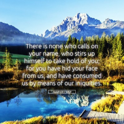 Picture 05 - Isaiah 64:7 WEB - There is none who calls on your name, who stirs - Bible Verse Picture