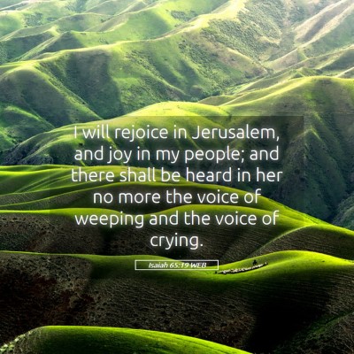 Picture 05 - Isaiah 65:19 WEB - I will rejoice in Jerusalem, and joy in my - Bible Verse Picture