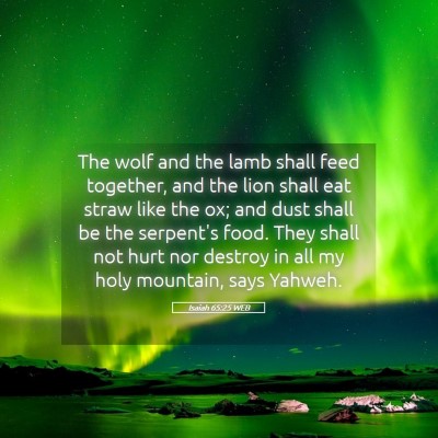 Picture 05 - Isaiah 65:25 WEB - The wolf and the lamb shall feed together, and - Bible Verse Picture