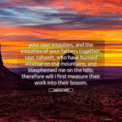 Picture 05 - Isaiah 65:7 WEB - your own iniquities, and the iniquities of your - Bible Verse Picture
