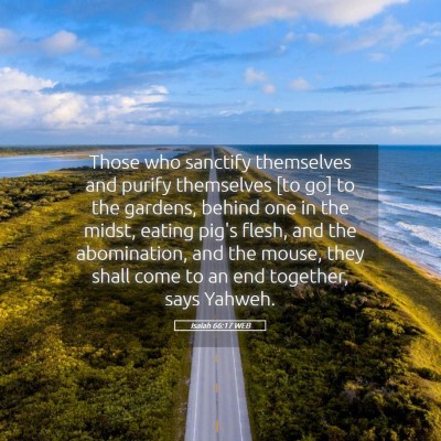Picture 05 - Isaiah 66:17 WEB - Those who sanctify themselves and purify - Bible Verse Picture