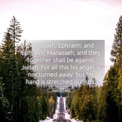 Picture 05 - Isaiah 9:21 WEB - Manasseh, Ephraim; and Ephraim, Manasseh; and - Bible Verse Picture