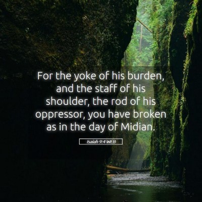 Picture 05 - Isaiah 9:4 WEB - For the yoke of his burden, and the staff of his - Bible Verse Picture