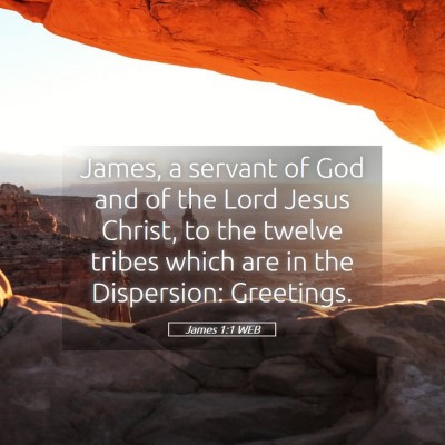 Picture 05 - James 1:1 WEB - James, a servant of God and of the Lord Jesus - Bible Verse Picture