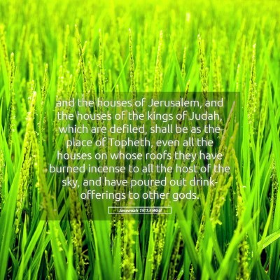 Picture 05 - Jeremiah 19:13 WEB - and the houses of Jerusalem, and the houses of - Bible Verse Picture