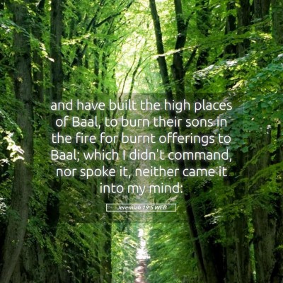 Picture 05 - Jeremiah 19:5 WEB - and have built the high places of Baal, to burn - Bible Verse Picture