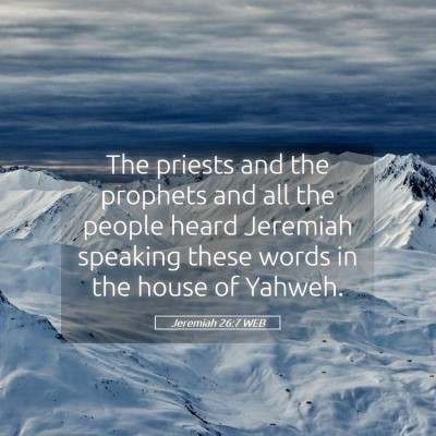 Picture 05 - Jeremiah 26:7 WEB - The priests and the prophets and all the people - Bible Verse Picture