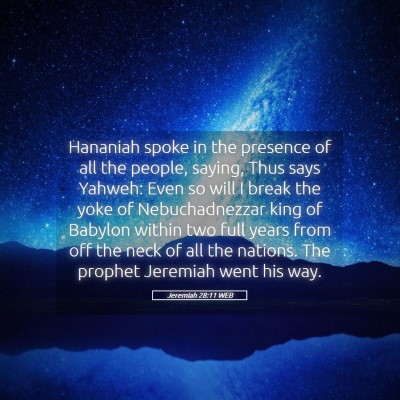 Picture 05 - Jeremiah 28:11 WEB - Hananiah spoke in the presence of all the people, - Bible Verse Picture