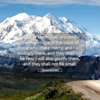 Picture 05 - Jeremiah 30:19 WEB - Out of them shall proceed thanksgiving and the - Bible Verse Picture