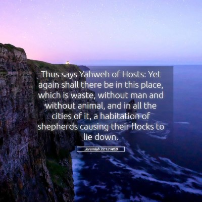 Picture 05 - Jeremiah 33:12 WEB - Thus says Yahweh of Hosts: Yet again shall there - Bible Verse Picture