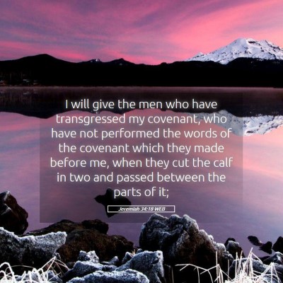 Picture 05 - Jeremiah 34:18 WEB - I will give the men who have transgressed my - Bible Verse Picture