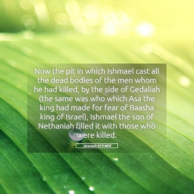 Picture 05 - Jeremiah 41:9 WEB - Now the pit in which Ishmael cast all the dead - Bible Verse Picture