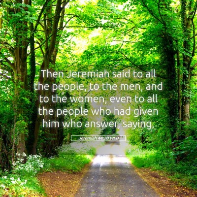 Picture 05 - Jeremiah 44:20 WEB - Then Jeremiah said to all the people, to the men, - Bible Verse Picture